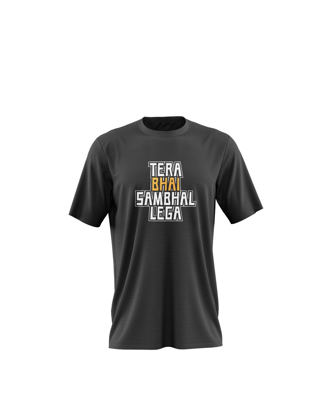 Tera Bhai Sambhal Lega Graphic Printed T-Shirts