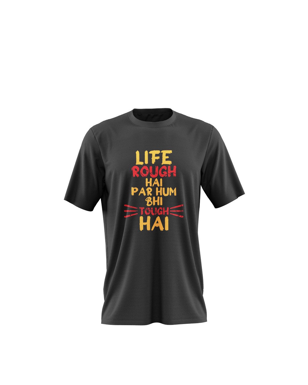 Life Rough Hai Par Hum Bhi Tough Hai Printed T-Shirt for men