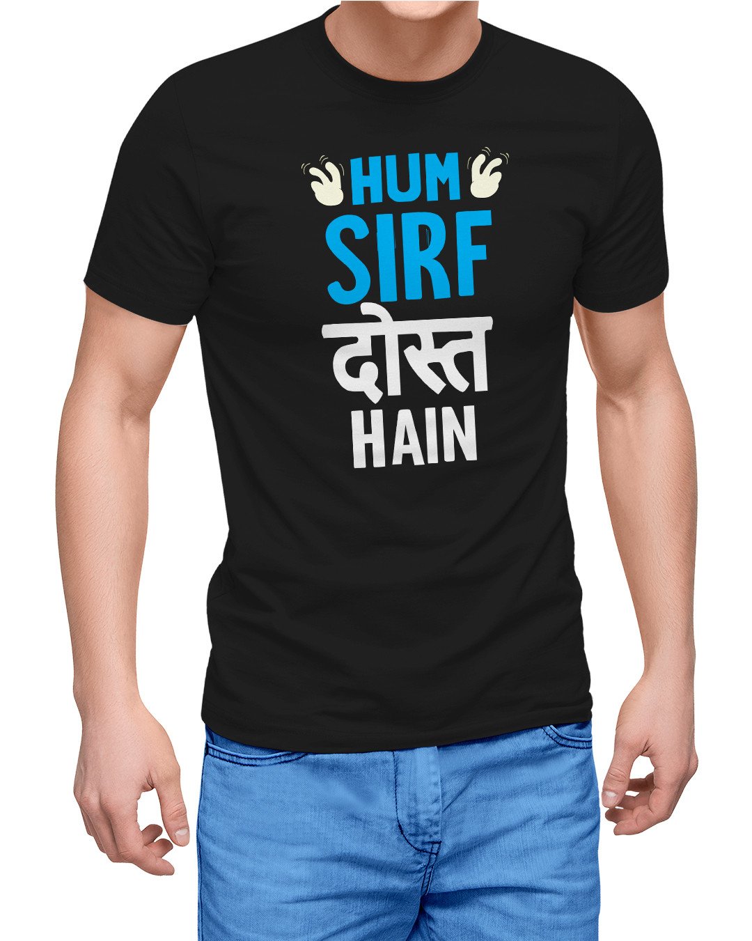 Hum Sirf Dost Hai Cotton Printed T-Shirts for Men