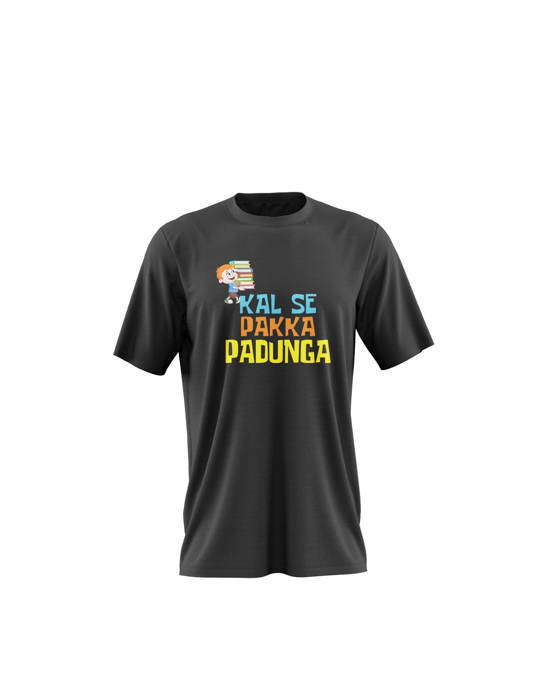 Kal Se Pakka Padunga Printed T-Shirt for men