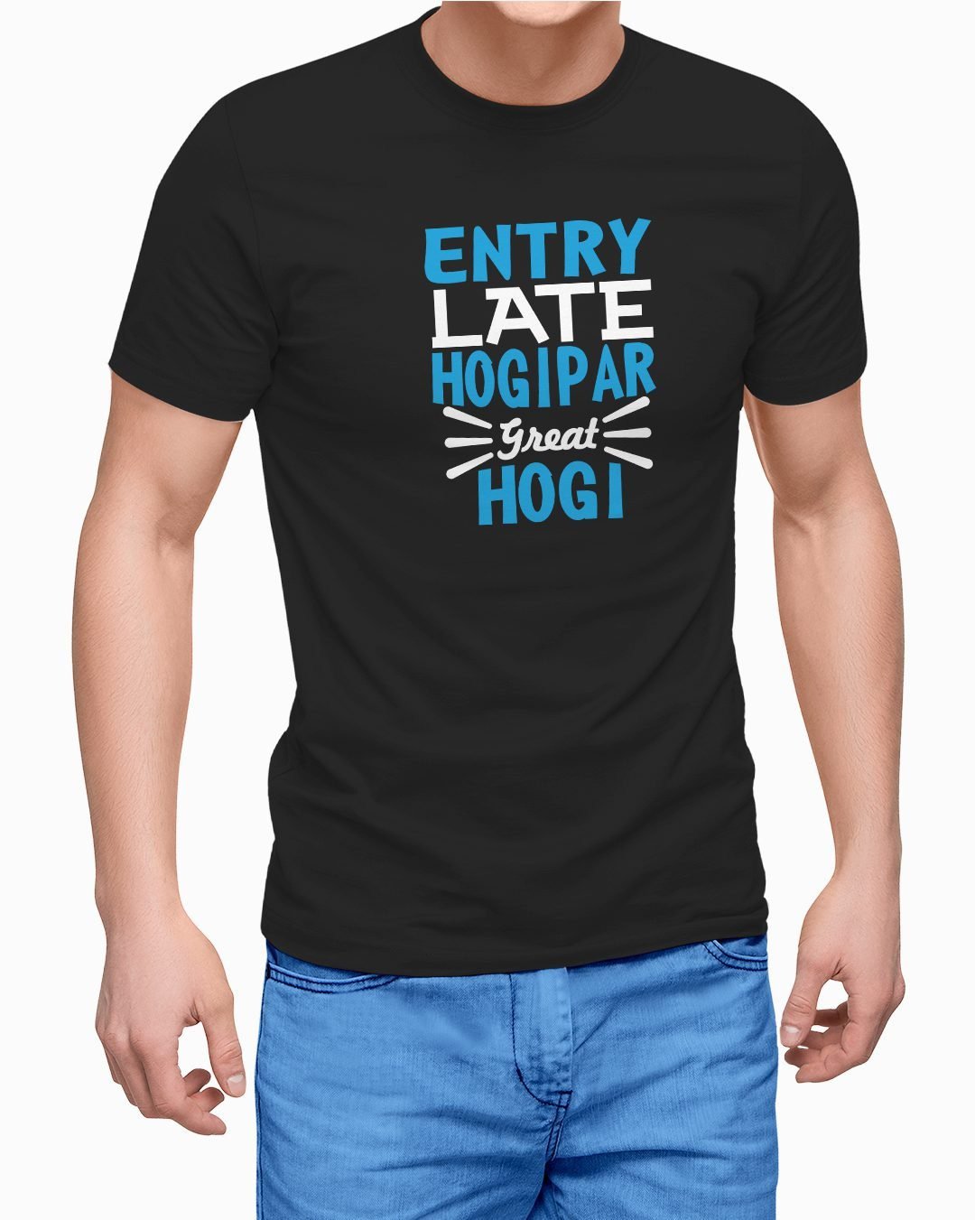 Entry Late Hogi Par Great Hogi Printed T-Shirts