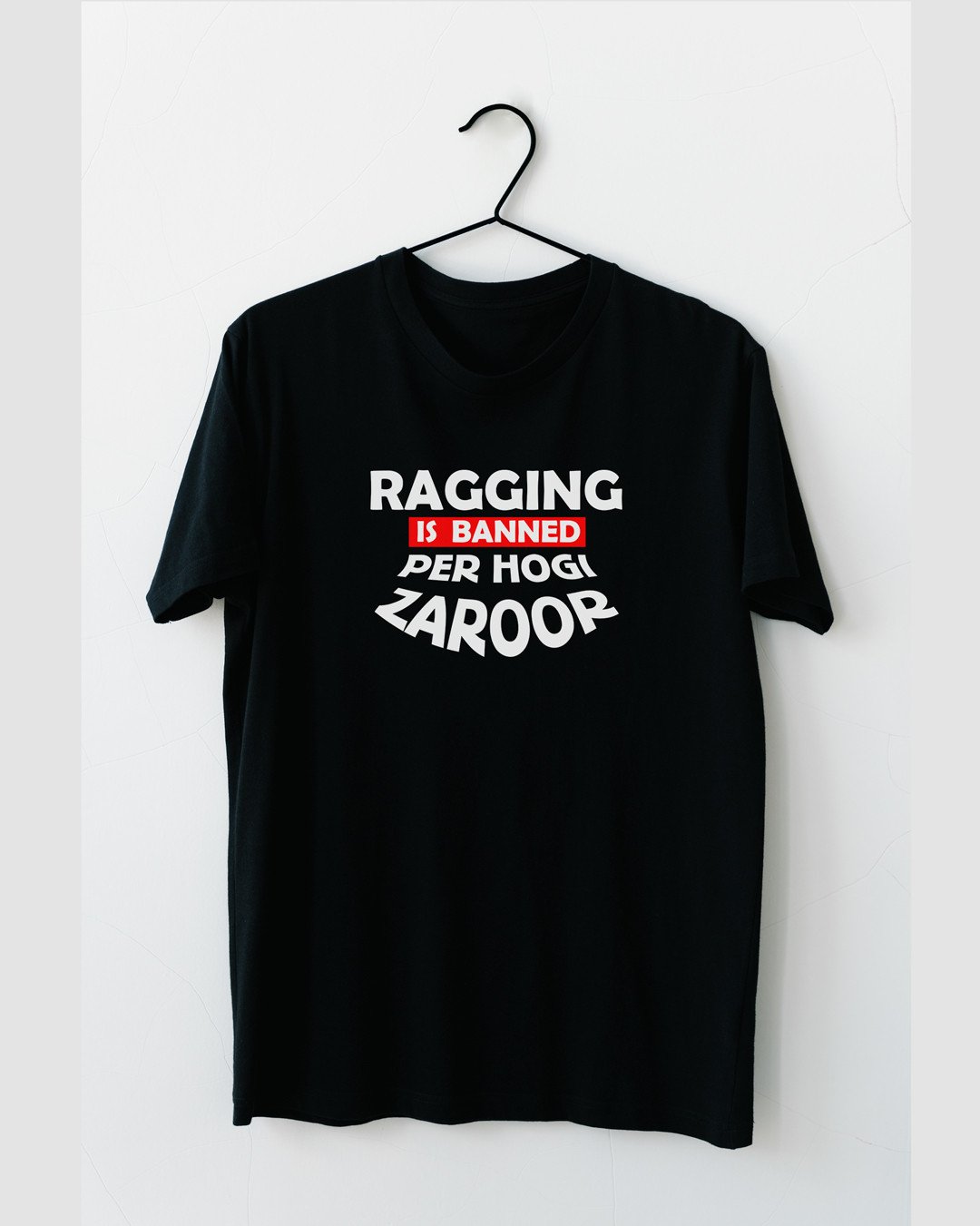 Ragging is banned – Printed Half sleeve T-Shirt